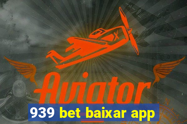 939 bet baixar app